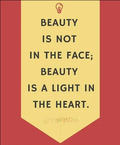 Real beauty is not a bright outer covering, It's an illuminated 
